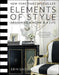Elements of Style: Designing a Home and a Life by Erin Gates