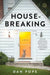 Housebreaking by Dan Pope