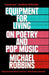 Equipment for Living: On Poetry and Pop Music by Michael Robbins