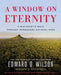 A Window on Eternity: A Biologist's Walk Through Gorongosa National Park [With DVD] by Edward O. Wilson