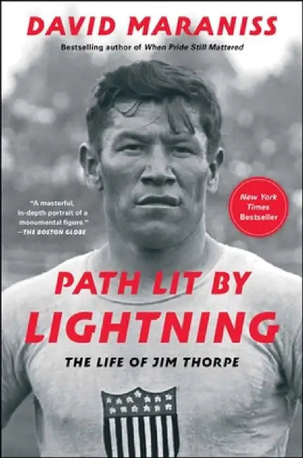 Path Lit by Lightning: The Life of Jim Thorpe by David Maraniss