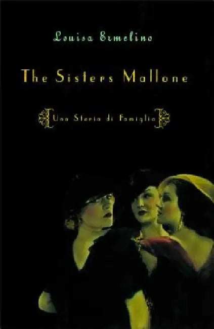The Sisters Mallone: Una Storia Di Famiglia by Louisa Ermelino