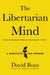 The Libertarian Mind: A Manifesto for Freedom by David Boaz