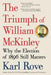 The Triumph of William McKinley: Why the Election of 1896 Still Matters by Karl Rove