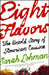 Eight Flavors: The Untold Story of American Cuisine by Sarah Lohman