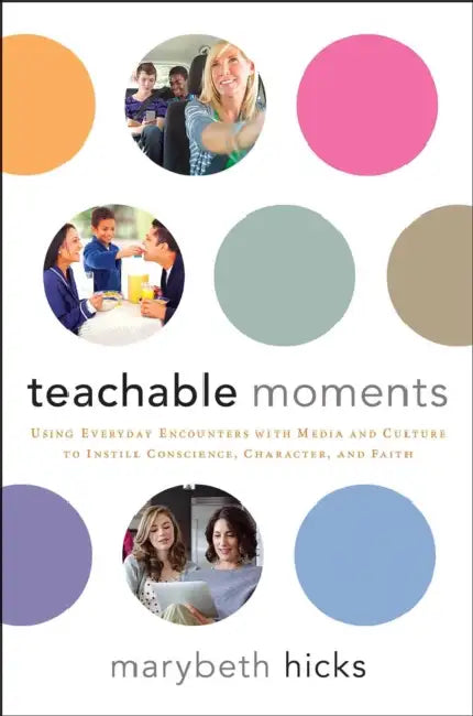 Teachable Moments by Marybeth Hicks