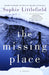 The Missing Place by Sophie Littlefield