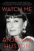 Watch Me: A Memoir by Anjelica Huston