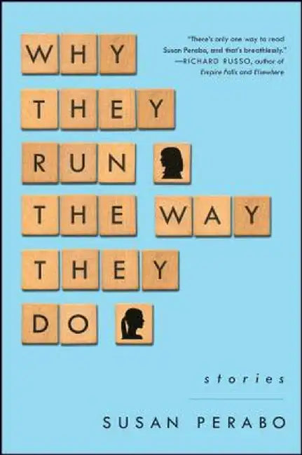 Why They Run the Way They Do: Stories by Susan Perabo