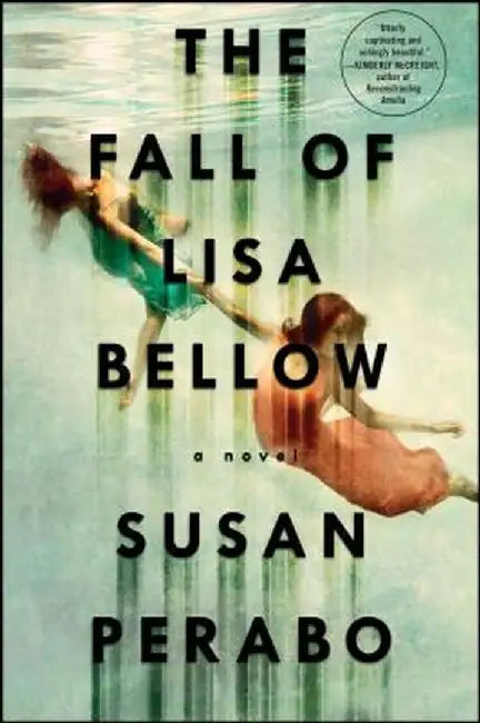 The Fall of Lisa Bellow by Susan Perabo