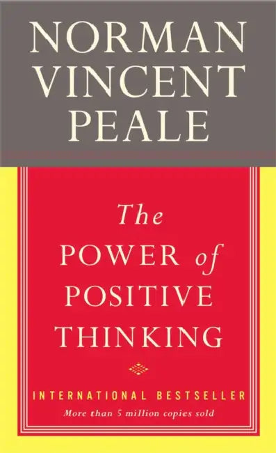 The Power Of Positive Thinking by Norman Vincent Peale