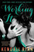 Working It by Kendall Ryan