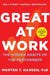 Great at Work: How Top Performers Do Less, Work Better, and Achieve More by Morten Hansen