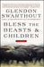 Bless the Beasts & Children by Glendon Swarthout