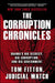 The Corruption Chronicles: Obama's Big Secrecy, Big Corruption, and Big Government by Tom Fitton