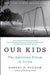 Our Kids: The American Dream in Crisis by Robert D. Putnam