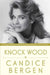 Knock Wood by Candice Bergen