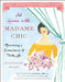 At Home with Madame Chic: Becoming a Connoisseur of Daily Life by Jennifer L. Scott