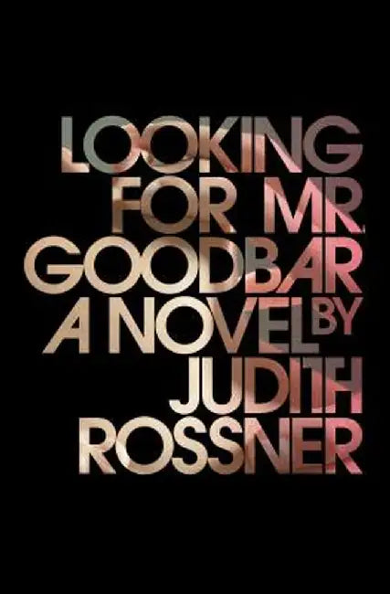 Looking for Mr. Goodbar by Judith Rossner