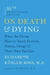 On Death & Dying: What the Dying Have to Teach Doctors, Nurses, Clergy & Their Own Families by Elisabeth Kubler-Ross