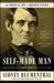 A Self-Made Man: The Political Life of Abraham Lincoln Vol. I, 1809 - 1849 by Sidney Blumenthal