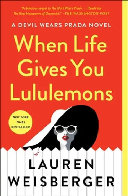 When Life Gives You Lululemons by Lauren Weisberger