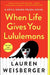 When Life Gives You Lululemons by Lauren Weisberger