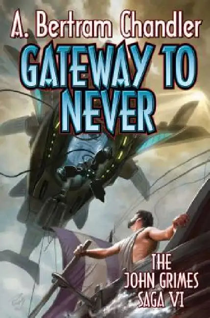 Gateway to Never by A. Bertram Chandler