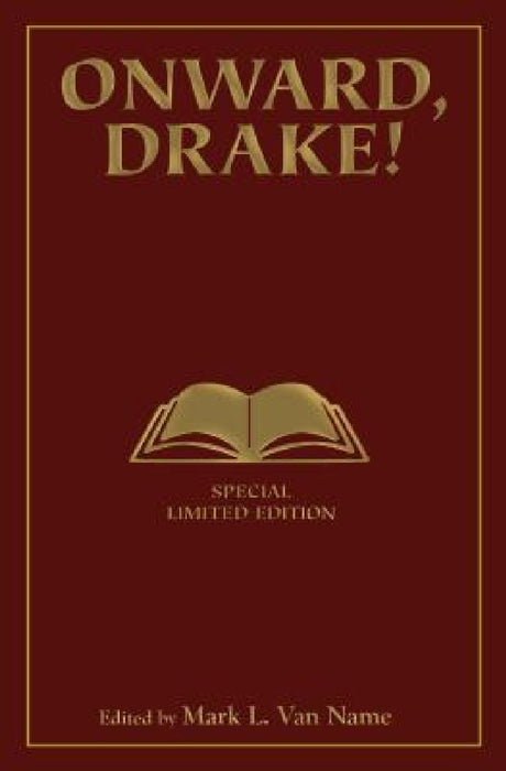 Onward, Drake! Signed Limited Edition by Mark Van Name