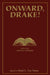 Onward, Drake! Signed Limited Edition by Mark Van Name