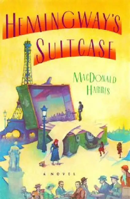 Hemingway's Suitcase by MacDonald Harris