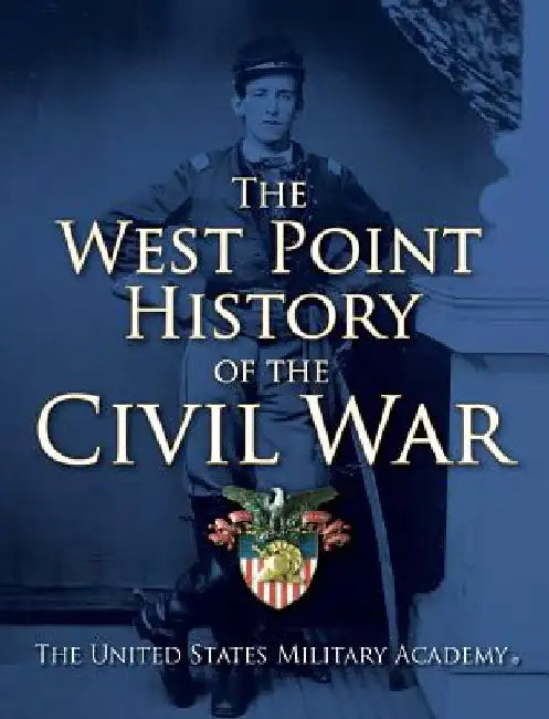 The West Point History of the Civil War, 1 by The United States Military Academy