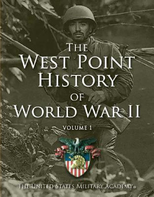 West Point History of World War II, Vol. 1, 2 by The United States Military Academy