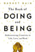 The Book of Doing and Being: Rediscovering Creativity in Life, Love, and Work by Barnet Bain