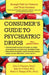 Consumer's Guide to Psychiatric Drugs: Straight Talk for Patients and Their Families (Updated) by John D. Preston