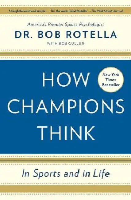 How Champions Think: In Sports and in Life by Bob Rotella
