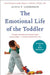 The Emotional Life of the Toddler by Alicia F. Lieberman