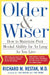 Older and Wiser: How to Maintain Peak Mental Ability for as Long as You Live by Richard Restak