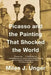 Picasso and the Painting That Shocked the World by Miles J. Unger