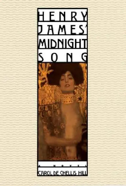 Henry James' Midnight Song by Carol Dechellis Hill