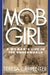 Mob Girl: A Woman's Life in the Underworld by Teresa Carpenter