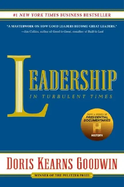 Leadership: In Turbulent Times by Doris Kearns Goodwin