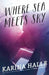 Where Sea Meets Sky by Karina Halle