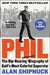 Phil: The Rip-Roaring (and Unauthorized!) Biography of Golf's Most Colorful Superstar by Alan Shipnuck