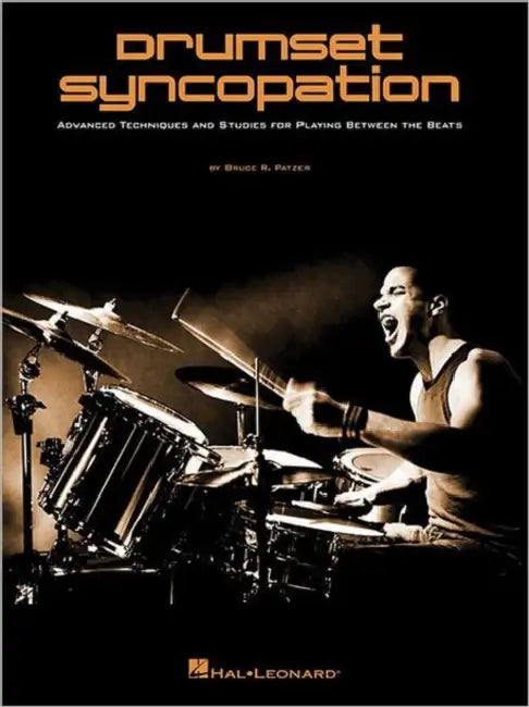 Drumset Syncopation: Advanced Techniques and Studies for Playing Between the Beats by Bruce Patzer