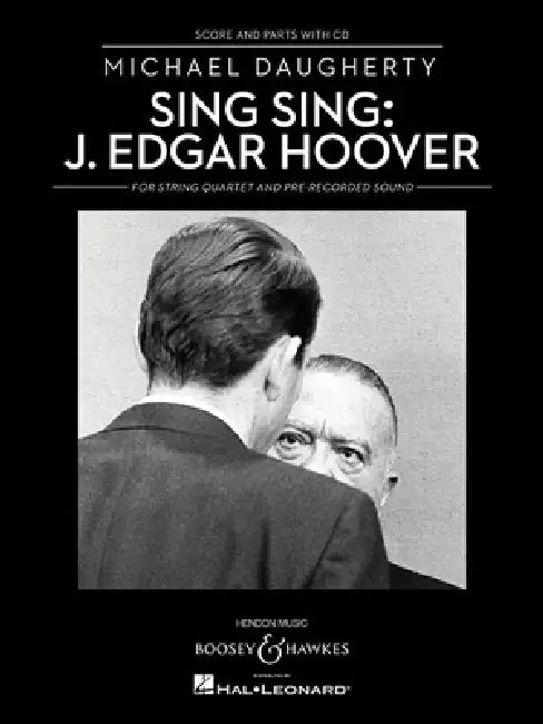 Sing Sing: J. Edgar Hoover: String Quartet and Pre-Recorded Sound Score and Parts with CD by Michael Daugherty