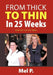 From Thick To Thin In 25 Weeks: And Her Secret Tools by Mel P