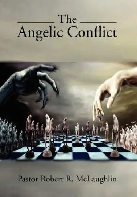 The Angelic Conflict by Pastor Robert R. McLaughlin