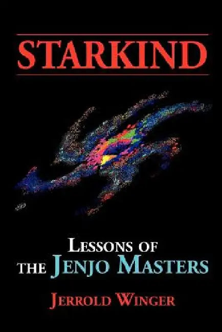 Starkind: Lessons of the Jenjo Masters by Jerrold Winger