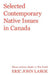 Selected Contemporary Native Issues in Canada: Observations Made in the Field by Eric John Large